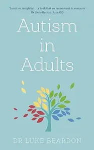 Book: Autism in Adults by Dr Luke Beardon